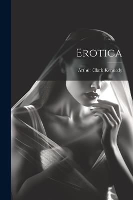 Erotica - Arthur Clark Kennedy - cover
