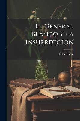 El General Blanco Y La Insurreccion - Felipe Trigo - cover