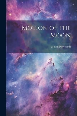 Motion of the Moon - Simon Newcomb - cover
