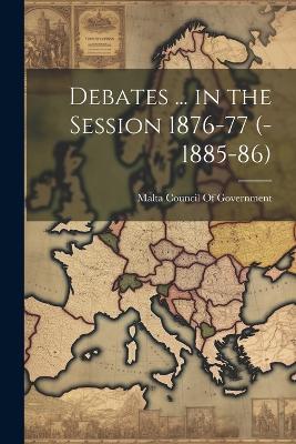 Debates ... in the Session 1876-77 (-1885-86) - cover