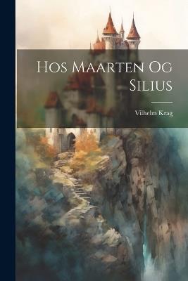 Hos Maarten Og Silius - Vilhelm Krag - cover