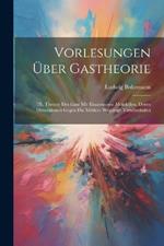 Vorlesungen Über Gastheorie: Th. Theorie Des Gase Mit Einatomigen Molekülen, Deren Dimensionen Gegen Die Mittlere Weglänge Verschwinden