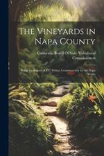 The Vineyards in Napa County: Being the Report of E.C. Priber, Commissioner for the Napa District