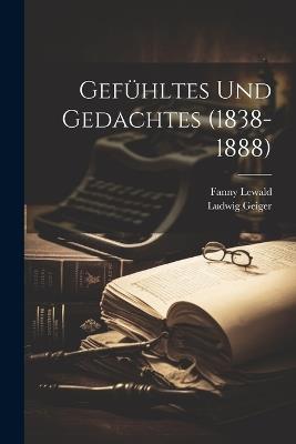 Gefühltes Und Gedachtes (1838-1888) - Ludwig Geiger,Fanny Lewald - cover