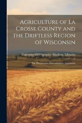 Agriculture of La Crosse County and the Driftless Region of Wisconsin: The Phosphorous Determination (Appended) - cover