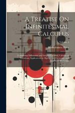 A Treatise On Infinitesimal Calculus: Containing Differential and Integral Calculus, Calculus of Variations, Applications to Algebra and Geometry, and Analytical Mechanics; Volume 2