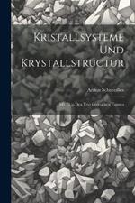 Kristallsysteme Und Krystallstructur: Mit 73 in Den Text Gedruckten Figuren