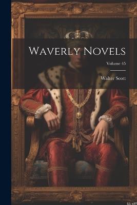 Waverly Novels; Volume 45 - Walter Scott - cover