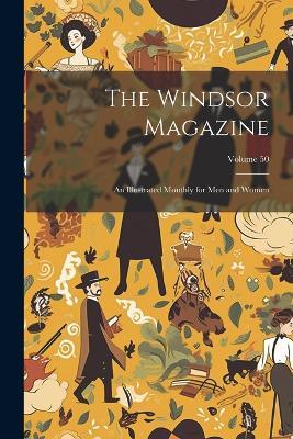 The Windsor Magazine: An Illustrated Monthly for Men and Women; Volume 50 - Anonymous - cover