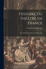 Histoire Du Théâtre En France: Les Comédiens En France Au Moyen Âge