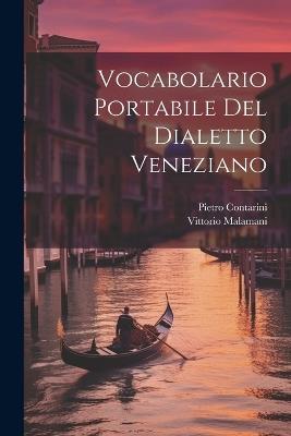 Vocabolario Portabile Del Dialetto Veneziano - Vittorio Malamani,Pietro Contarini - cover