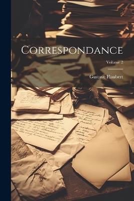 Correspondance; Volume 2 - Gustave Flaubert - cover