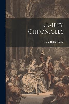 Gaiety Chronicles - John Hollingshead - cover