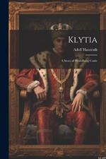 Klytia: A Story of Heidelberg Castle