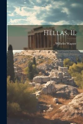Hellas, II. - Wilhelm Wagner - cover