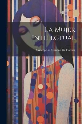 La Mujer Intelectual - Concepción Gimeno de Flaquer - cover