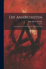 Die Anarchisten: Culturgemälde Aus Dem Ende Des 19. Jahrhunderts