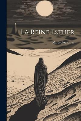 La Reine Esther - Mardochée Astruc - cover