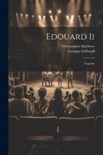 Edouard Ii: Tragédie