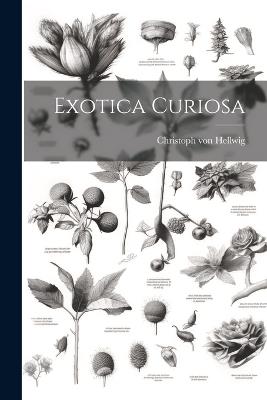 Exotica Curiosa - Christoph Von Hellwig - cover