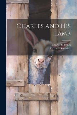 Charles and his Lamb - Marshall Saunders - cover