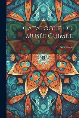 Catalogue Du Musée Guimet - L de Milloué - cover
