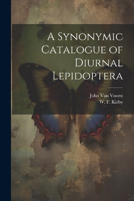 A Synonymic Catalogue of Diurnal Lepidoptera - W F Kirby - cover