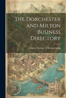 The Dorchester and Milton Business Directory - cover