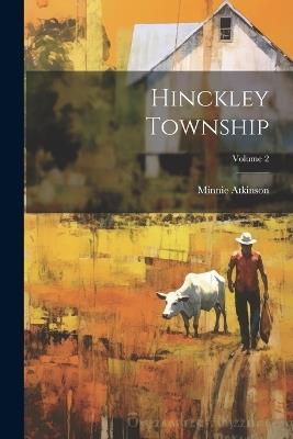 Hinckley Township; Volume 2 - Minnie Atkinson - cover