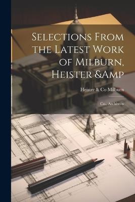 Selections From the Latest Work of Milburn, Heister & Co., Architects - Heister & Co Milburn - cover