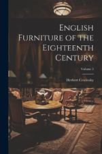 English Furniture of the Eighteenth Century; Volume 3