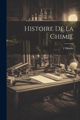 Histoire de La Chimie - F Hoefer - cover