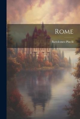Rome - Bartolomeo Pinelli - cover