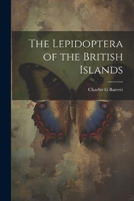 The Lepidoptera of the British Islands - Charles G Barrett - cover