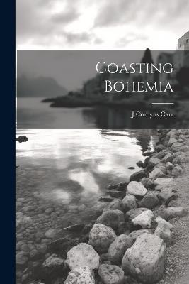 Coasting Bohemia - J Comyns Carr - cover