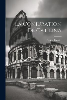 La Conjuration de Catilina - Gaston Boissier - cover