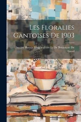 Les Floralies Gantoises De 1903 - cover
