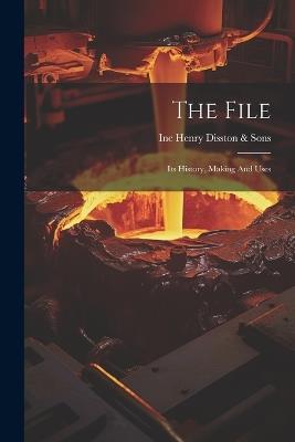 The File: Its History, Making And Uses - cover