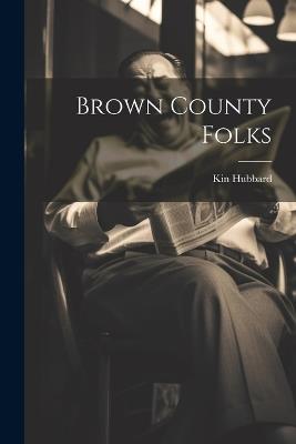 Brown County Folks - Kin Hubbard - cover