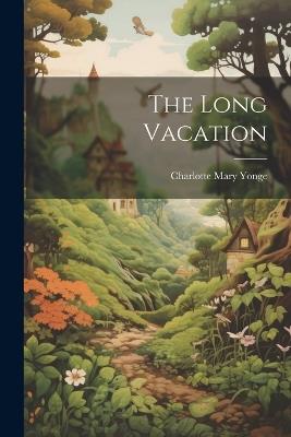The Long Vacation - Charlotte Mary Yonge - cover