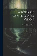 A Book of Mystery and Vision
