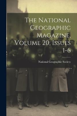 The National Geographic Magazine, Volume 20, Issues 1-6 - cover