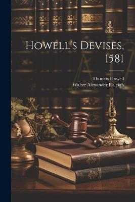 Howell's Devises, 1581 - Walter Alexander Raleigh,Thomas Howell - cover