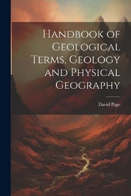 Handbook of Geological Terms, Geology and Physical Geography - David Page - cover