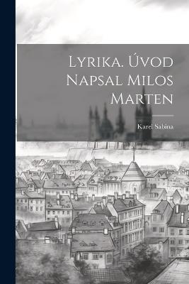 Lyrika. Úvod Napsal Milos Marten - Karel Sabina - cover