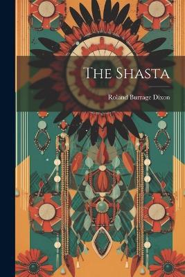The Shasta - Roland Burrage Dixon - cover