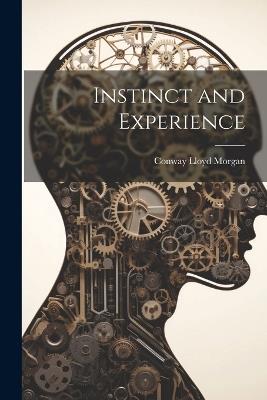Instinct and Experience - Conway Lloyd Morgan - cover