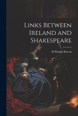 Links Between Ireland and Shakespeare - D Plunket Barton - cover