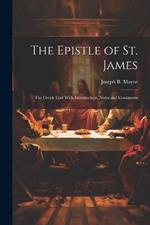 The Epistle of St. James: The Greek Text With Introduction, Notes and Comments