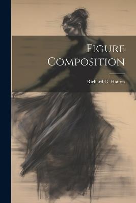 Figure Composition - Richard G 1864-1926 Hatton - cover
